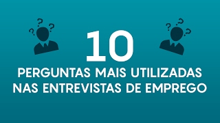 10 perguntas mais usadas em entrevistas de emprego [upl. by Nnaeiluj]