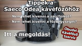 Saeco Odea kávéfőző  Zaccfiók és főzőegység beszorulás megoldása [upl. by Loutitia]