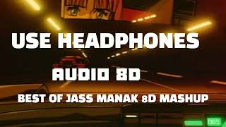 AUDIO 8D latest song of jass manak  jass manak songs 8d mashup [upl. by Ardnic]