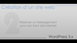 Création dun site web  Partie 2  Réserver un hébergement pour son futur site internet [upl. by Aztilem]