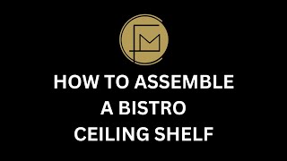 How to Install a Bistro Ceiling Shelf by Fittings Metal Collection [upl. by Gnanmas]