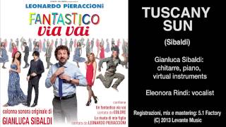 Leonardo Pieraccioni  Tuscany Sun  Un Fantastico Via Vai  Colonna Sonora Ufficiale [upl. by Nwad]