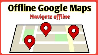 Google Maps Offline Navigation  Download Offline Maps [upl. by Ulrike34]