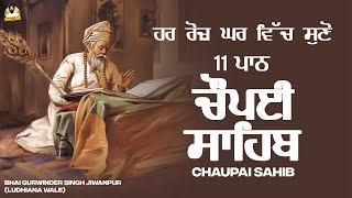 11 PATH CHAUPAI SAHIB Live Path  Nitnem  Latest Path ਚੌਪਈ ਸਾਹਿਬ । Bhai Gurwinder Singh Jiwanpur [upl. by Rufe]