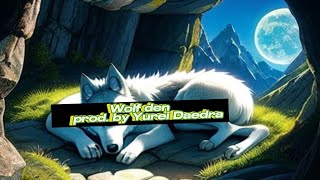 Wolf den prod by Yurei Daedra 🐺 [upl. by Tenaj]