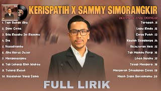 Kerispatih amp Sammy Simorangkir  Full Lirik Full Album Lagu POP 2000an Indonesia  Lagu Nostalgia [upl. by Nilad621]