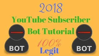 How to Bot YouTube Subscribers 2018 Not Clickbait [upl. by Jordanson]