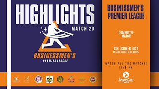 MATCH 20 HIGHLIGHTS  COMMITTEE MATCH  BUSINESSMEN’S PREMIER LEAGUE [upl. by Leiria]