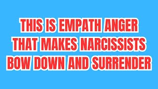 It’s the Empath’s Anger That Makes the Narcissist Bow Down and SurrenderNPD narcissism [upl. by Asi701]