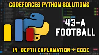 43A  Football  Codeforces Python Solutions  Explanation  Walkthrough [upl. by Hcelemile29]