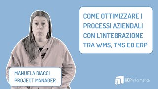 Come Ottimizzare i processi aziendali con lintegrazione tra WMS TMS ed ERP  IML di Gep [upl. by Eniamerej]