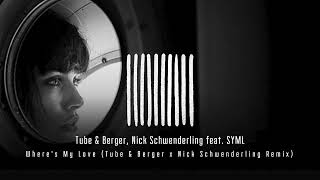 Tube amp Berger Nick Schwenderling feat SYML  Wheres My Love Remix [upl. by Amerd]