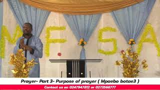 Prayer Part 3 Purpose of prayer  Mpaebo botae3 [upl. by Baynebridge417]