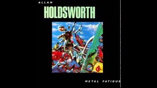 Allan Holdsworth  Metal Fatigue 1985 [upl. by Snoddy]