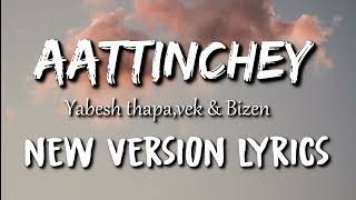 AattincheyLyrics  Yabesh Thapa VEK amp Bizen [upl. by Audy121]