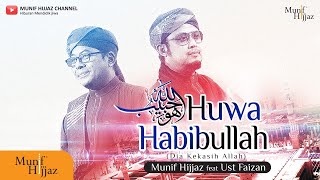 Huwa Habibullah هُوَ حَبِيْبُ اللّٰهِ  Munif Hijjaz X Ustaz Faizan Official Music Video [upl. by Kimitri]