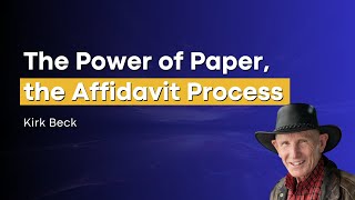 The Power of Paper the Affidavit Process  Kirk Beck [upl. by Schlosser]