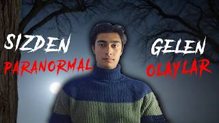 Sizden Gelen Paranormal Olaylar [upl. by Akcirre382]