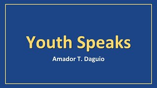 YOUTH SPEAKS  AMADOR T DAGUIO [upl. by Messing]