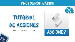 Crear y guardar acciones  Photoshop Tutorial Español [upl. by Erreip]