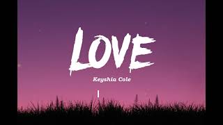 Love  Keyshia Cole Lyrics [upl. by Eirrotal113]