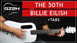 The 30th Guitar Tutorial Billie Eilish Guitar Lesson Fingerpicking  TAB [upl. by Wendeline544]