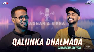 MA DHIB BAA MISE WAA DHEEF  QALIINKA DHALMADA  ADNAN amp SIRKA PODCAST [upl. by Novaat]