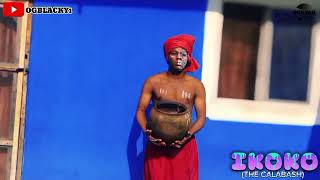 IKOKO CALABASH TRAILER MOVIE OGBLACKY AKPOSLITE [upl. by Ahsinoj193]