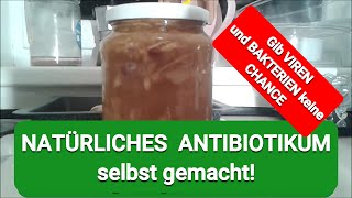 Natürliches Antibiotikum Selbstgemacht [upl. by Gonzales]