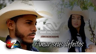 Kaio Vaqueiro  Amar Seus Defeitos Clipe Oficial [upl. by Emiaj]