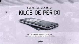 Kilos De Perico  Refye el Demonio 2019 [upl. by Hugibert56]