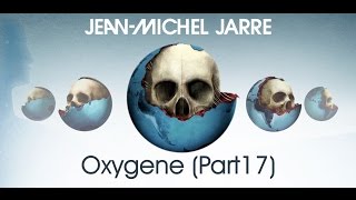 JeanMichel Jarre  Oxygène Part 17 [upl. by Barbra]