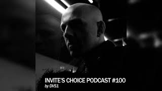 Invites Choice Podcast 100  DVS1 [upl. by Kevan]