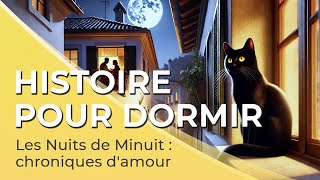 Histoire pour Dormir  Adultes😴💤  Les Nuits de Minuit  30 min  Voix homme  FR [upl. by Afatsuom]