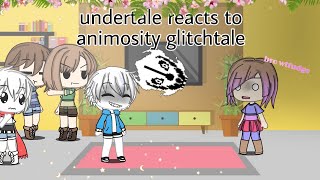 Undertale reacts to animosity glitchtale gacha life READ DESCRIPTION [upl. by Marmion405]