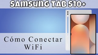 ⚠️ Cómo Conectar WiFi Samsung Tab S10 Plus ✔️ Solucionar Problemas de Conexion [upl. by Ezarra]