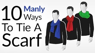 How To Tie 10 Scarf Knots For Men  Mens Scarves Tying Tutorial  Wear Scarfs Video [upl. by Eentruoc]