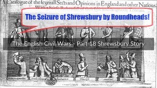 English Civil War Seizure of Shrewsbury Roundheads Parliamentarians Part 18 [upl. by Nosned636]