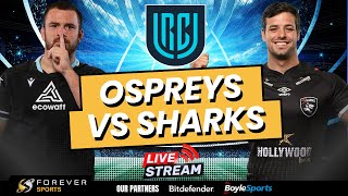 OSPREYS VS SHARKS LIVE  URC Live Commentary amp Watchalong [upl. by Yacov152]