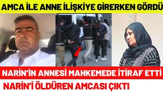 Narinin Mahkemesi Bitti Narini Öldüren Amcası Çıktı Annesi Mahkemede İtiraf Etti [upl. by Sierra740]