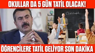 Okullar 5 gün tatil olacak SON DAKİKA Öğrencilere tatil geliyor Tatil ne zaman [upl. by Sunderland]