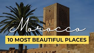 10 Most Beautiful Places In Morocco [upl. by Norahs]