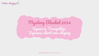 Square 8 Tranquility Japanese ShortRow Shaping  MBC2024 [upl. by Ahtel564]