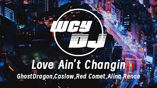 GhostDragonCaslowRed CometAlina Renae  Love Aint Changin 【動態歌詞pīn yīn gē cí】 [upl. by Eahcim222]