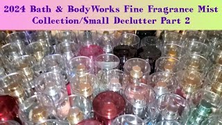 Part 2 Final Tally  2024 Bath amp BodyWorks Fine Fragrance Mist CollectionSmall Declutter [upl. by Michel403]