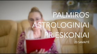 23sav PALMIROS ASTROLOGINIAI PRIESKONIAI 2024 06030609 [upl. by Ives738]