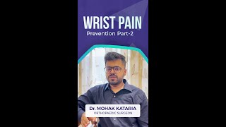 Wrist Pain Prevention  Dr Mohak Kataria  Orthopaedic Surgeon [upl. by Genesa484]