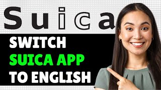 How To Switch Suica App To English 2024 Step By Step Guide [upl. by Amaryl]