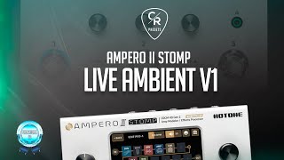 AMPERO STOMP II  LIVE AMBIENT V1  CHRIS ROCHA CANAL OFICIAL [upl. by Chinua]