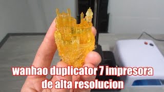 Review Wanhao Duplicator 7 Impresion 3d Con Resina [upl. by Siuqcram]